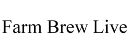 FARM BREW LIVE trademark