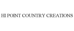 HI POINT COUNTRY CREATIONS trademark