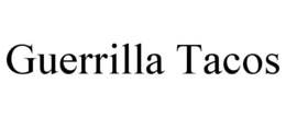 GUERRILLA TACOS trademark