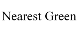 NEAREST GREEN trademark