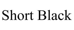 SHORT BLACK trademark