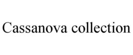 CASSANOVA COLLECTION trademark