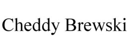 CHEDDY BREWSKI trademark