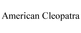 AMERICAN CLEOPATRA trademark