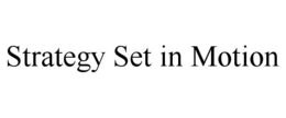 STRATEGY SET IN MOTION trademark