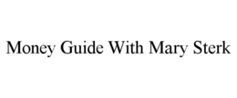 MONEY GUIDE WITH MARY STERK trademark