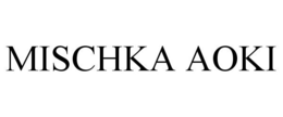 MISCHKA AOKI trademark