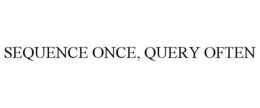SEQUENCE ONCE, QUERY OFTEN trademark