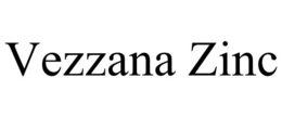 VEZZANA ZINC trademark