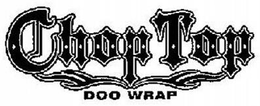 CHOP TOP DOO WRAP trademark