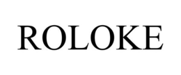 ROLOKE trademark