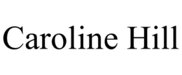 CAROLINE HILL trademark