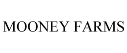 MOONEY FARMS trademark