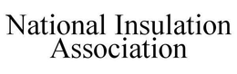 NATIONAL INSULATION ASSOCIATION trademark
