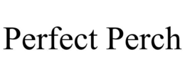 PERFECT PERCH trademark