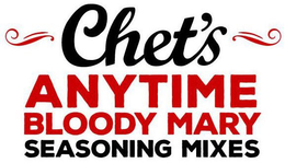 CHET'S ANYTIME BLOODY MARY SEASONING MIXES trademark