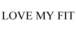 LOVE MY FIT trademark