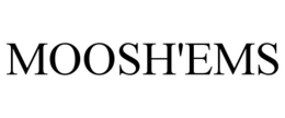 MOOSH'EMS trademark