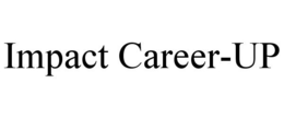 IMPACT CAREER-UP trademark