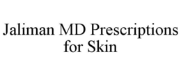 JALIMAN MD PRESCRIPTIONS FOR SKIN trademark