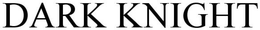 DARK KNIGHT trademark