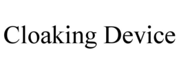 CLOAKING DEVICE trademark