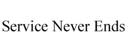 SERVICE NEVER ENDS trademark