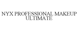 NYX PROFESSIONAL MAKEUP ULTIMATE trademark