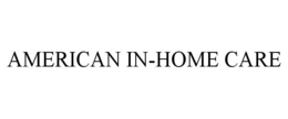 AMERICAN IN-HOME CARE trademark