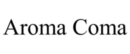 AROMA COMA trademark