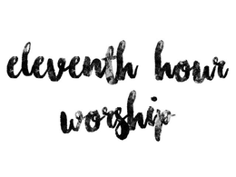ELEVENTH HOUR WORSHIP trademark