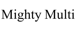 MIGHTY MULTI trademark