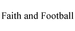 FAITH AND FOOTBALL trademark