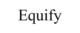 EQUIFY trademark
