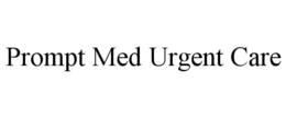 PROMPT MED URGENT CARE trademark