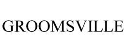 GROOMSVILLE trademark