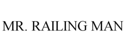 MR. RAILING MAN trademark
