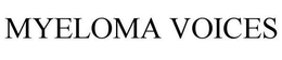 MYELOMA VOICES trademark