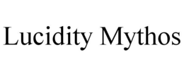 LUCIDITY MYTHOS trademark