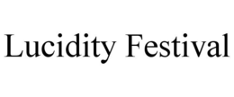 LUCIDITY FESTIVAL trademark