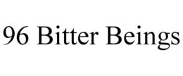 96 BITTER BEINGS trademark