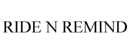 RIDE N REMIND trademark