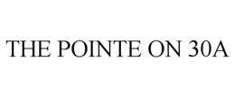 THE POINTE ON 30A trademark