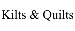 KILTS & QUILTS trademark