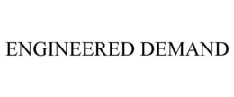 ENGINEERED DEMAND trademark