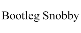 BOOTLEG SNOBBY trademark