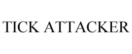 TICK ATTACKER trademark