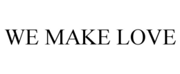 WE MAKE LOVE trademark