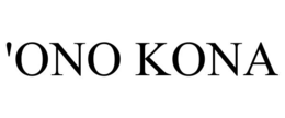 'ONO KONA trademark