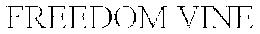 FREEDOM VINE trademark